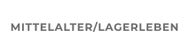 MITTELALTER/LAGERLEBEN